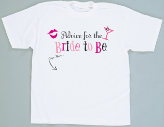 Hen Night Advise for the Bride to be Tshirt